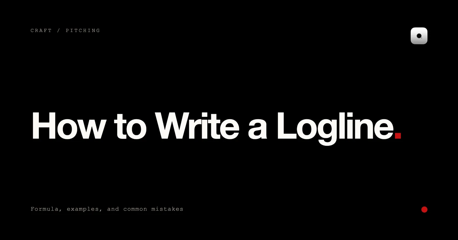 Cover image for “Writing the Perfect Logline: Formula, Examples and Mistakes” on the Skrib blog