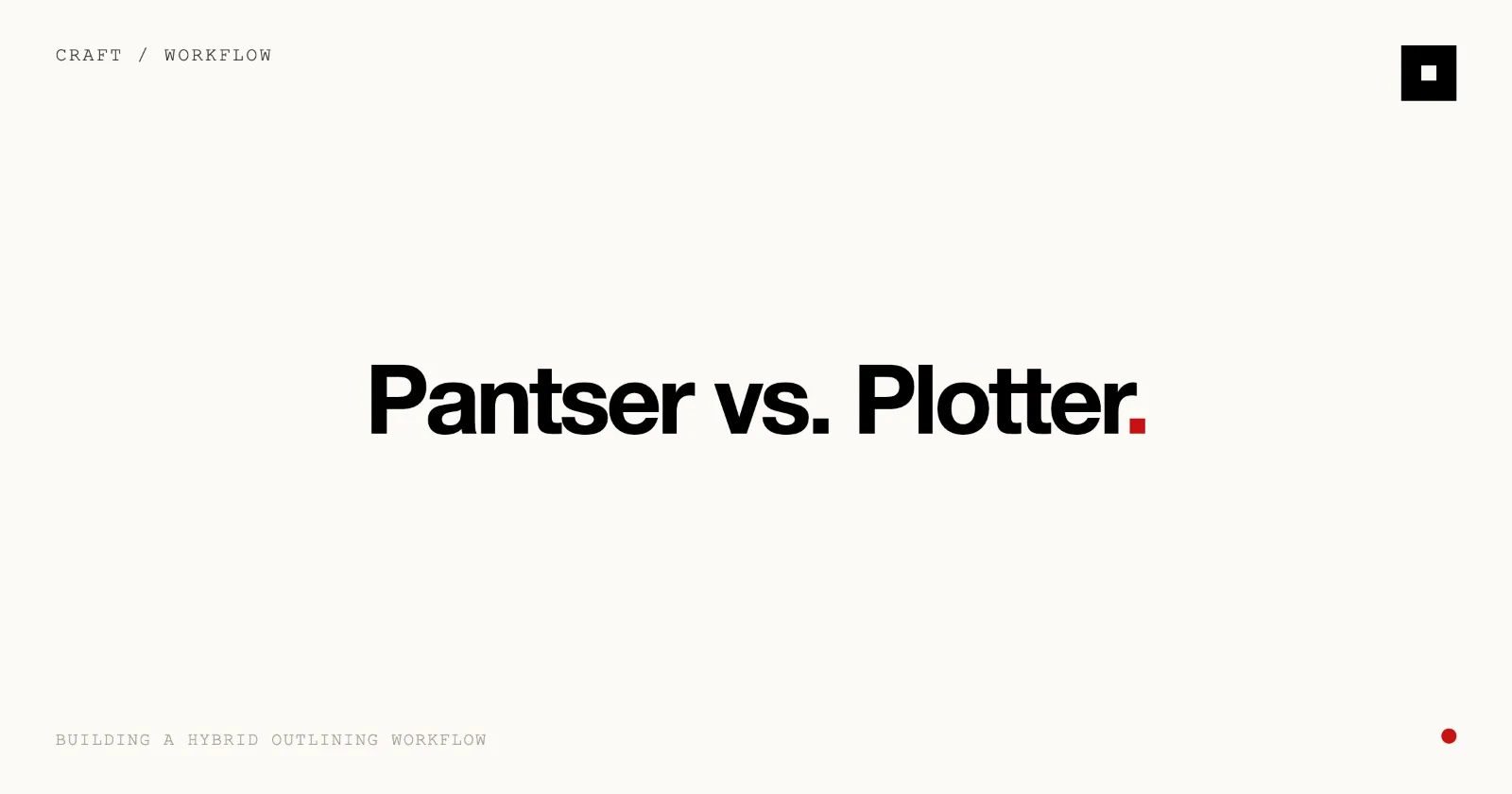 Cover image for “Pantser vs. Plotter: Building a Hybrid Outlining Workflow” on the Skrib blog
