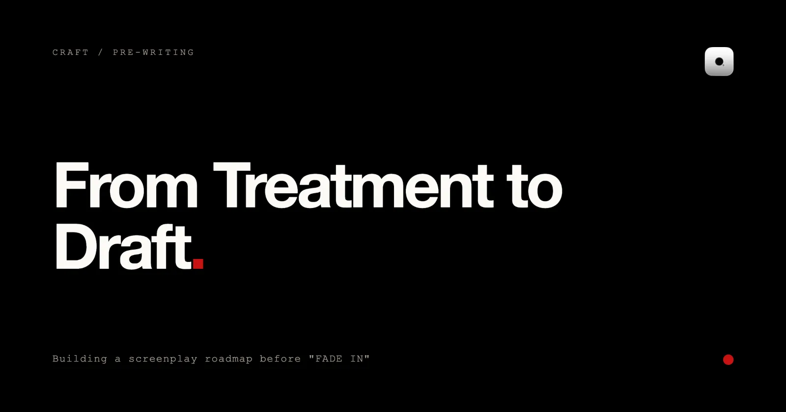Cover image for “From Treatment to Draft: Your Screenplay Roadmap” on the Skrib blog