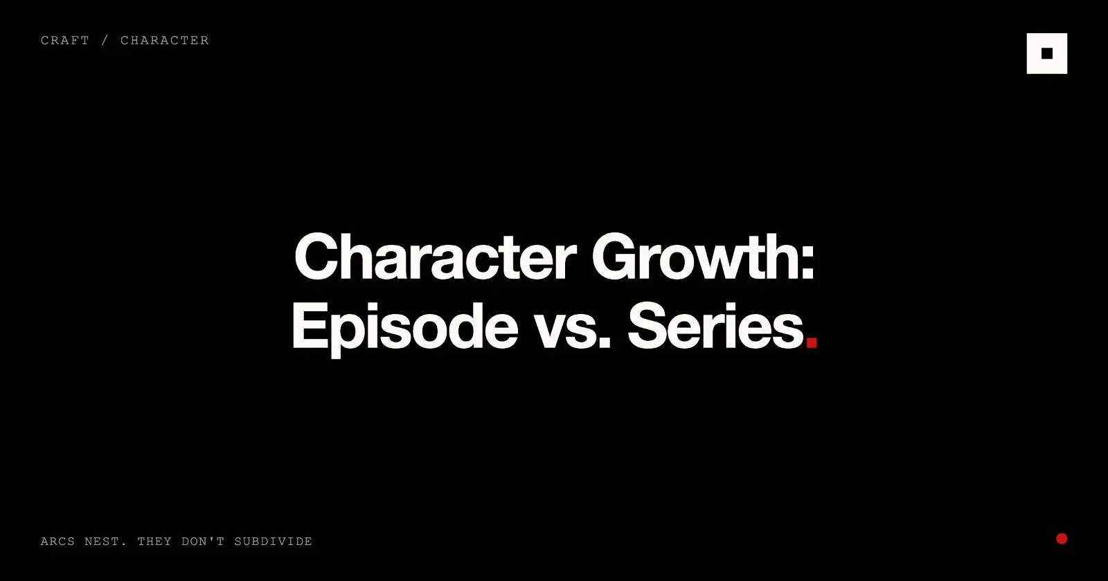 Cover image for “Episode vs. Season Character Arcs: A Writer's Guide | Skrib” on the Skrib blog