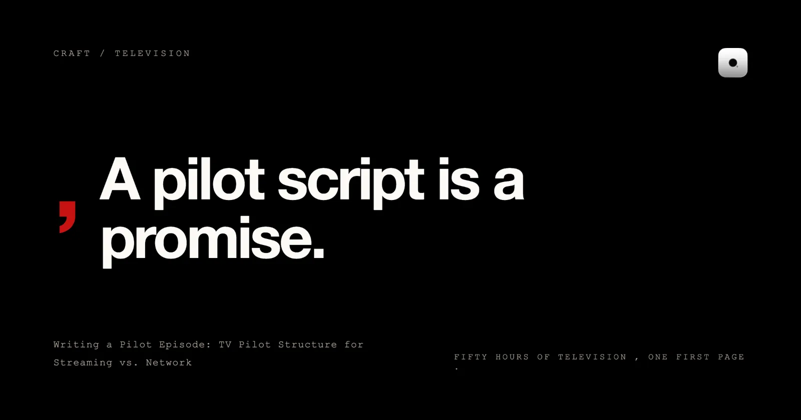 Cover image for “Writing a Pilot Episode: TV Pilot Structure for Streaming vs. Network” on the Skrib blog