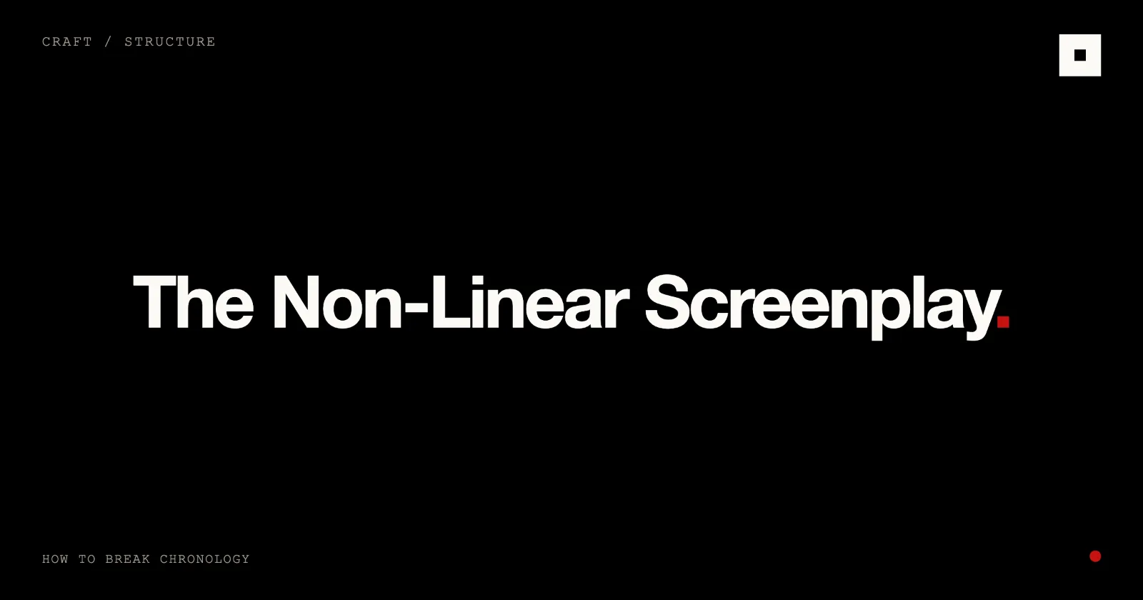Cover image for “The Non-Linear Screenplay: How to Break Chronology” on the Skrib blog