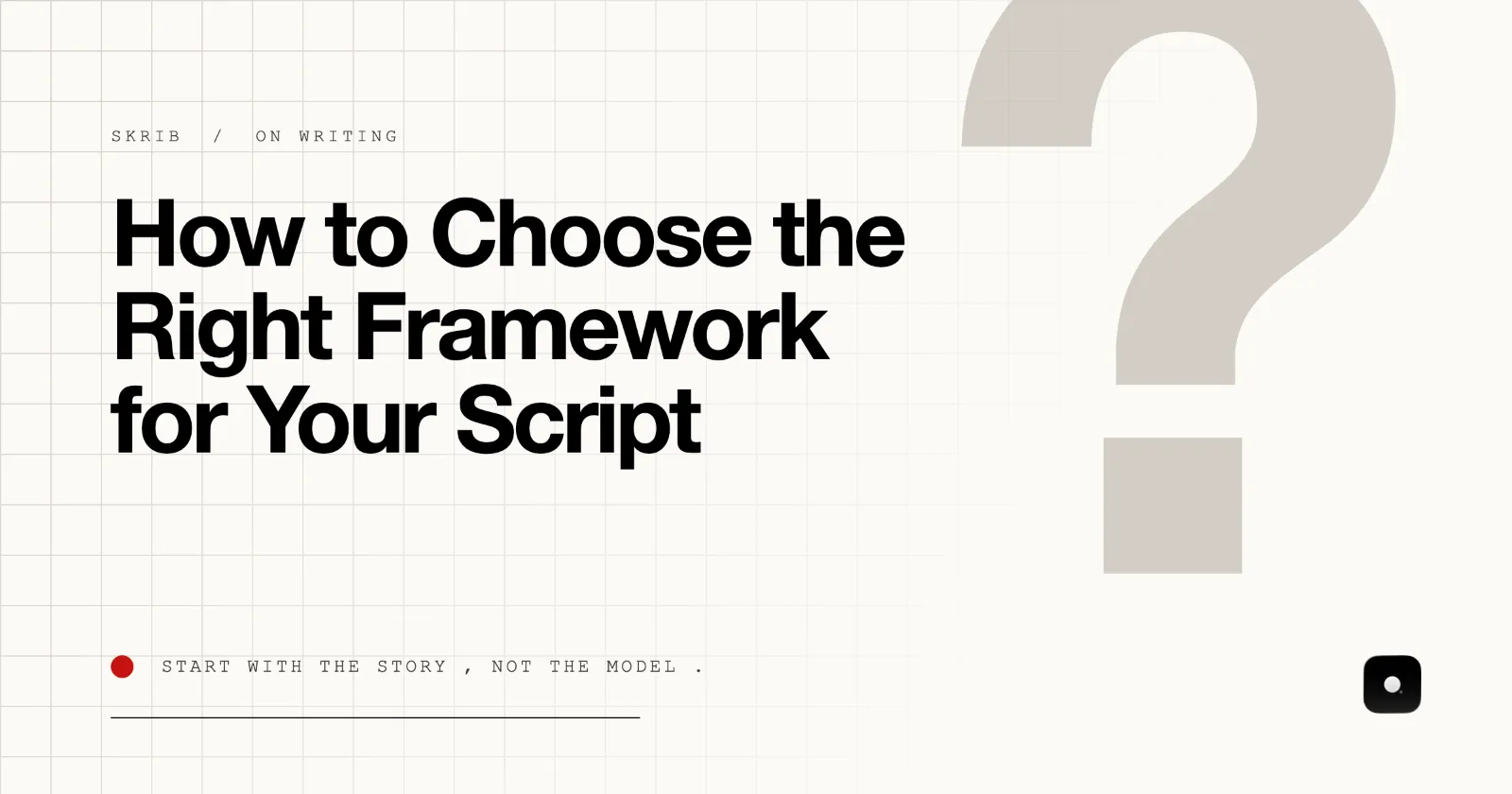 Cover image for “Three-Act Structure vs. Save the Cat: Which Framework Fits Your Script?” on the Skrib blog